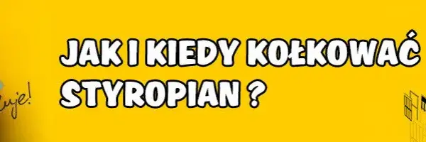 Kiedy kołkować styropian, aby uniknąć problemów z izolacją?
